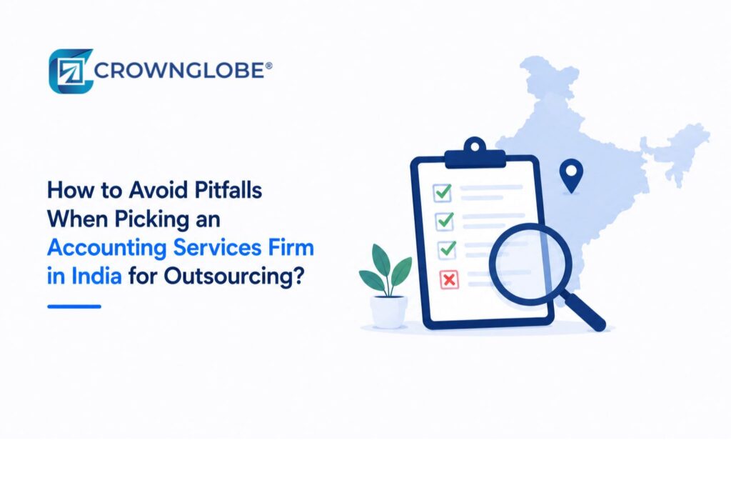 How to Avoid Pitfalls When Picking an Accounting Services Firm in India for Outsourcing?