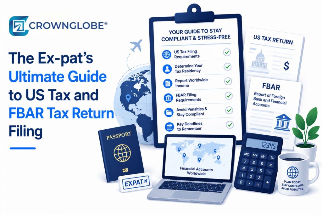 The Ex-pat’s Ultimate Guide to US Tax and FBAR Tax Return Filing
