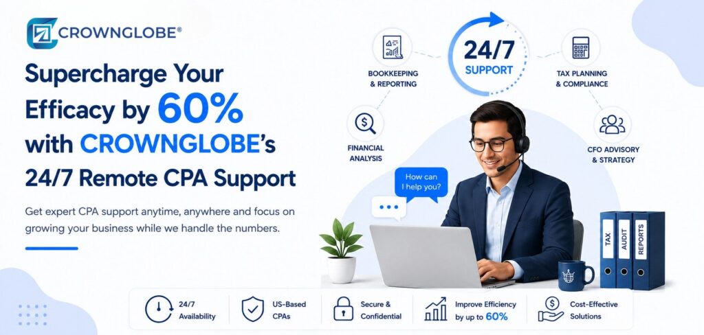 Supercharge Your Efficacy by 60% with CROWNGLOBE’s 24/7 Remote CPA Support
