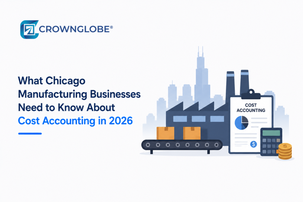 What Chicago Manufacturing Businesses Need to Know About Cost Accounting in 2026