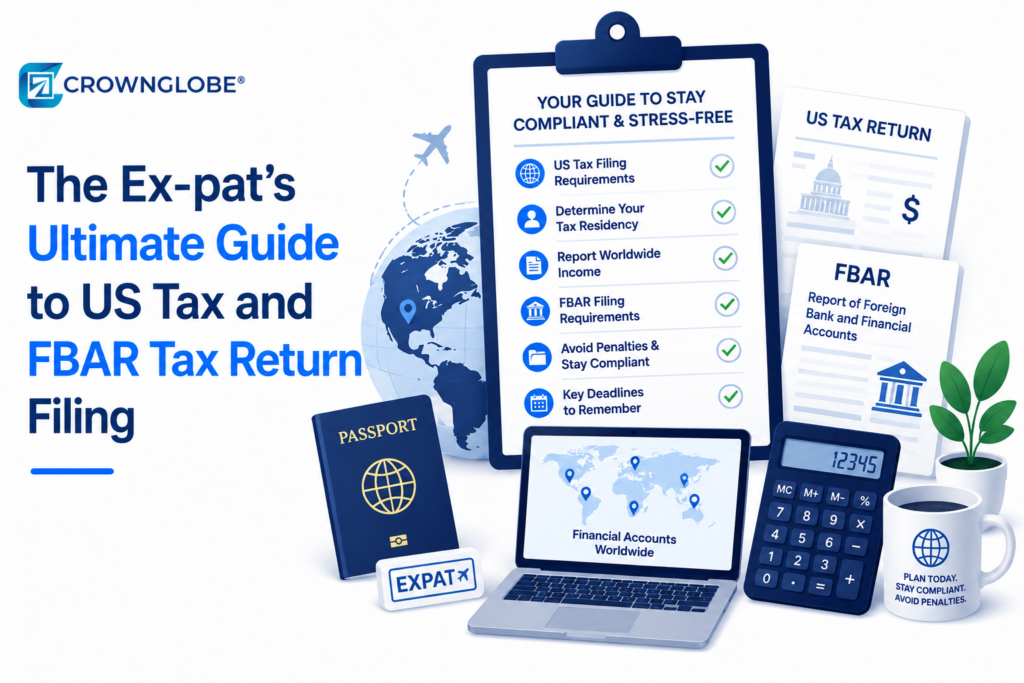 The Ex-pat’s Ultimate Guide to US Tax and FBAR Tax Return Filing