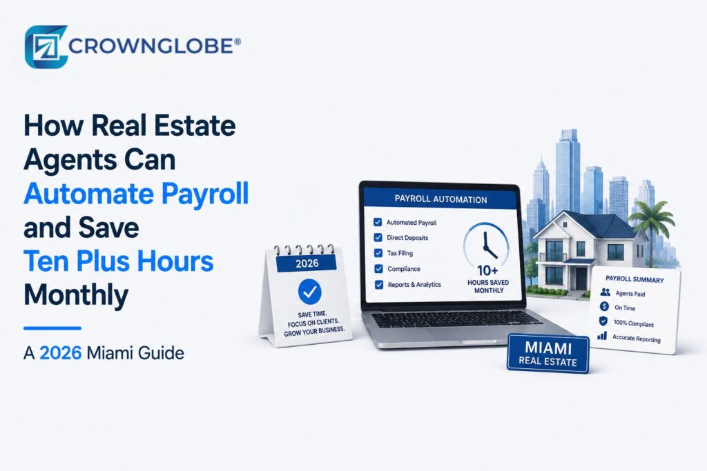 How Real Estate Agents Can Automate Payroll and Save Ten Plus Hours Monthly A 2026 Miami Guide