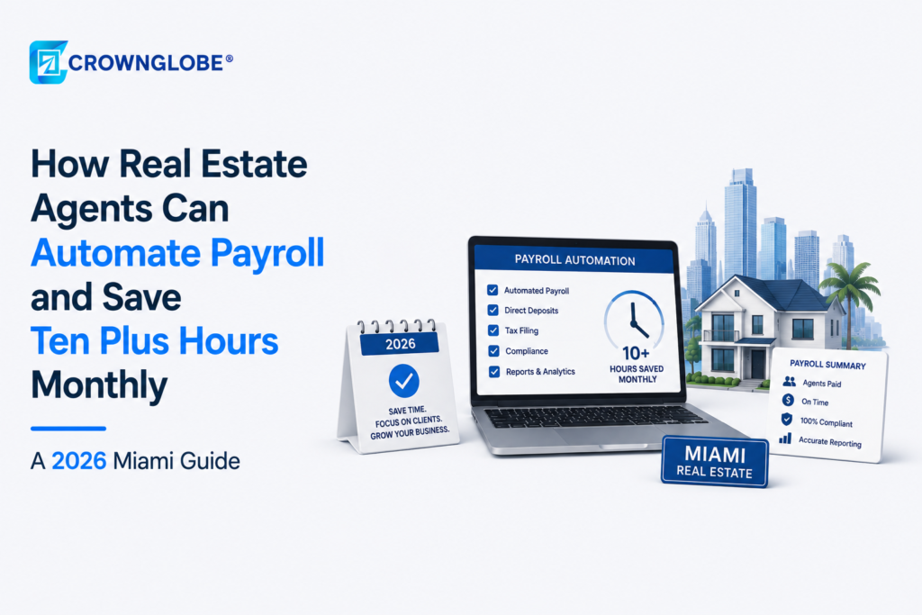 How Real Estate Agents Can Automate Payroll and Save Ten Plus Hours Monthly A 2026 Miami Guide