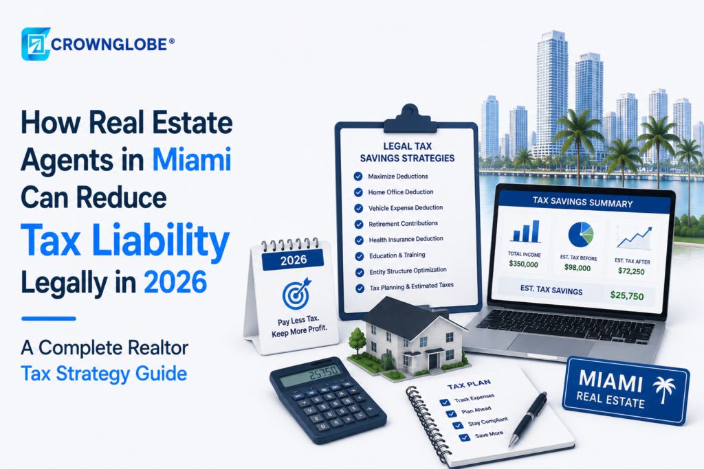 How Real Estate Agents in Miami Can Reduce Tax Liability Legally in 2026 A Complete Realtor Tax Strategy Guide