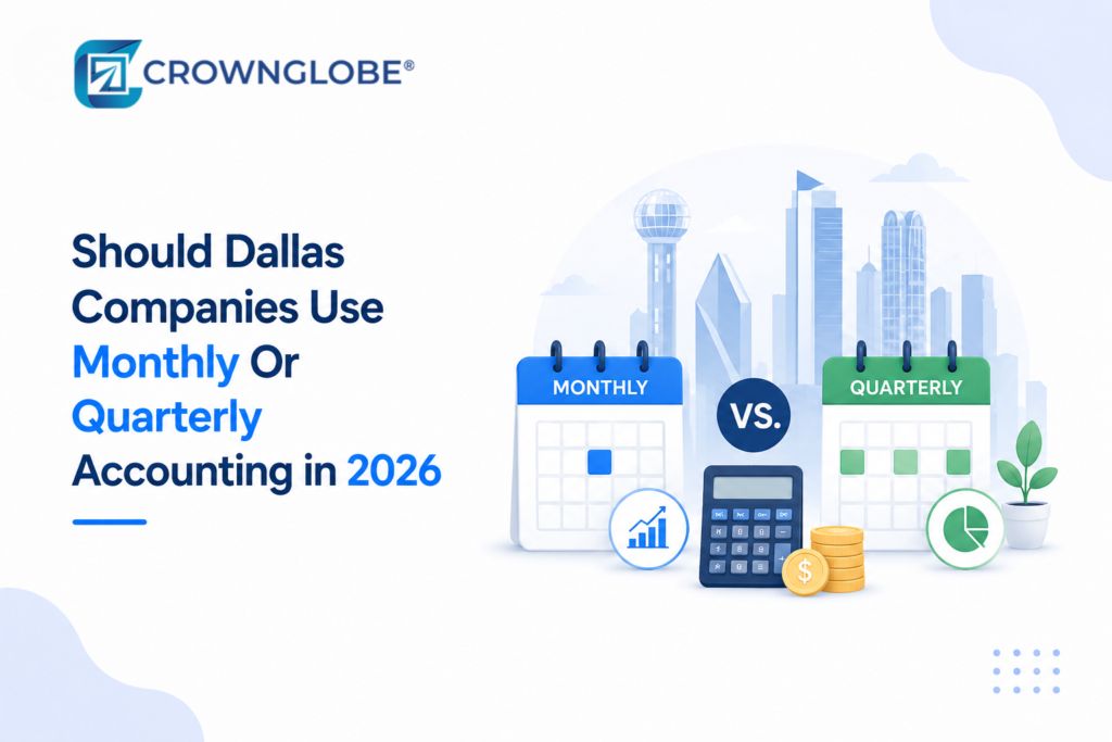 Should Dallas Companies Use Monthly Or Quarterly Accounting in 2026