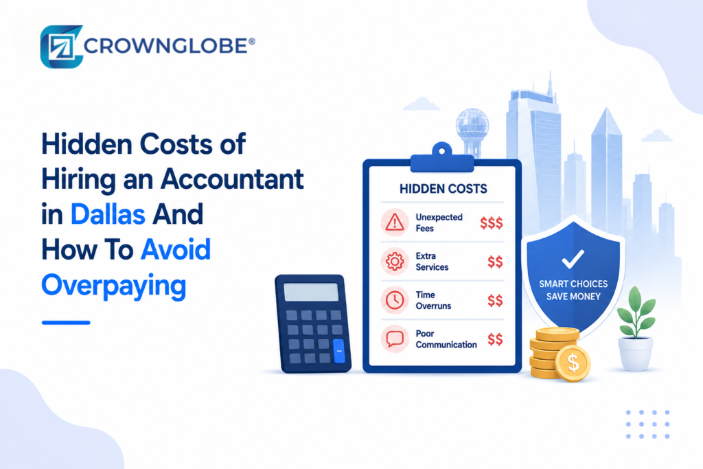 Hidden Costs of Hiring an Accountant in Dallas And How To Avoid Overpaying