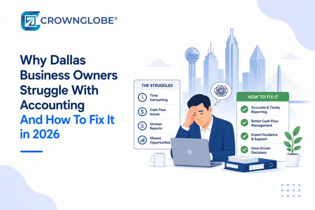Why Dallas Business Owners Struggle With Accounting And How To Fix It in 2026