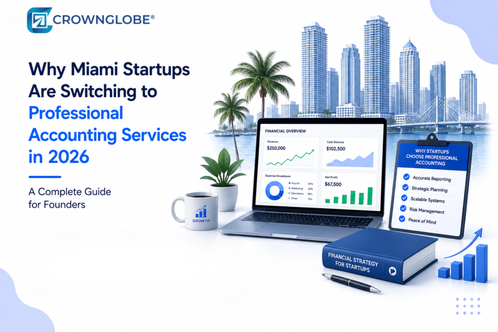 Why Miami Startups Are Switching to Professional Accounting Services in 2026 A Complete Guide for Founders