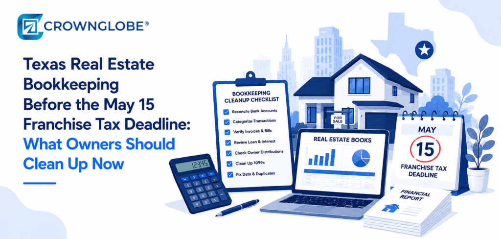Texas Real Estate Bookkeeping Before the May 15 Franchise Tax Deadline: What Owners Should Clean Up Now