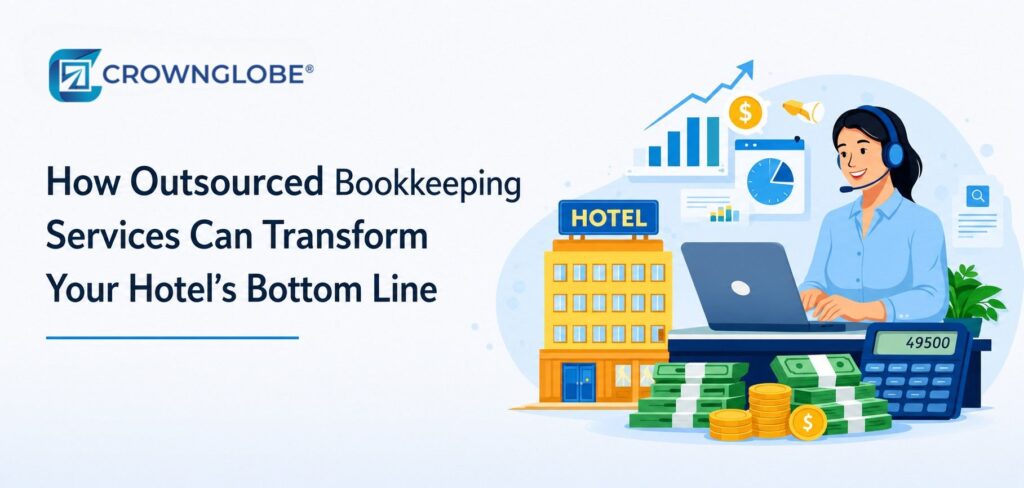 How Outsourced Bookkeeping Services Can Transform Your Hotel’s Bottom Line