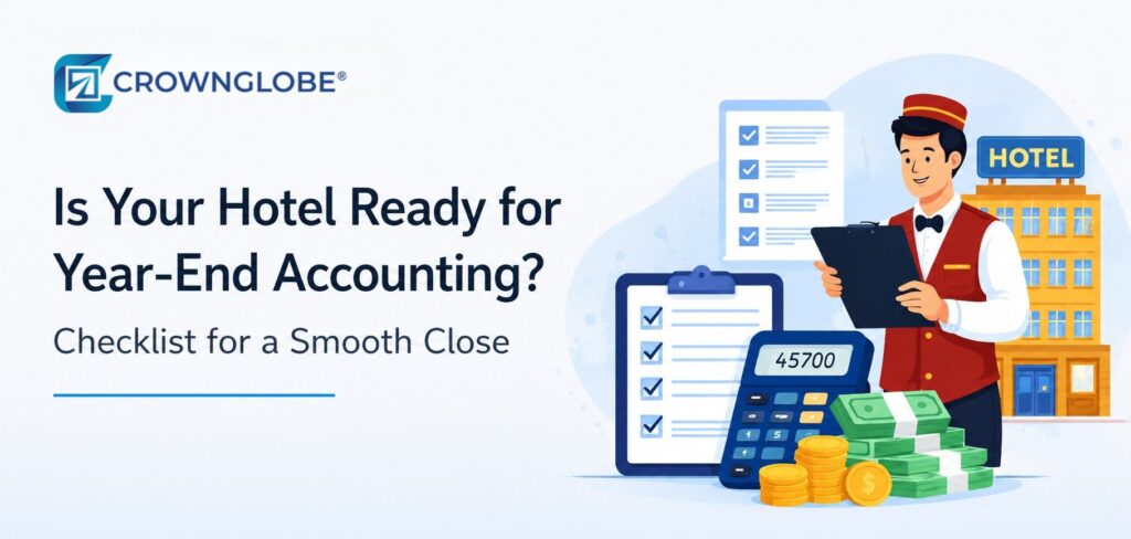 Is Your Hotel Ready for Year-End Accounting? Checklist for a Smooth Close