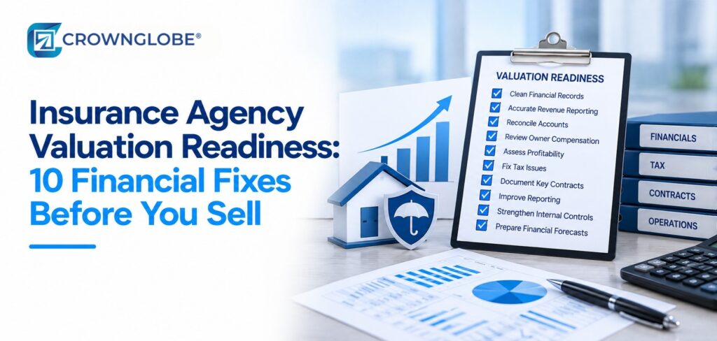 Insurance Agency Valuation Readiness: 10 Financial Fixes Before You Sell