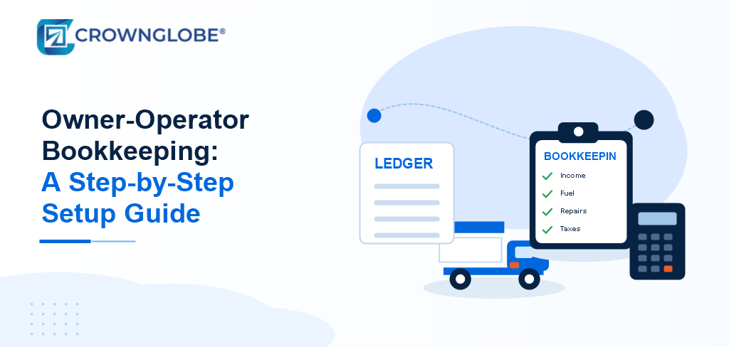 Owner-Operator Bookkeeping: A Step-by-Step Setup Guide