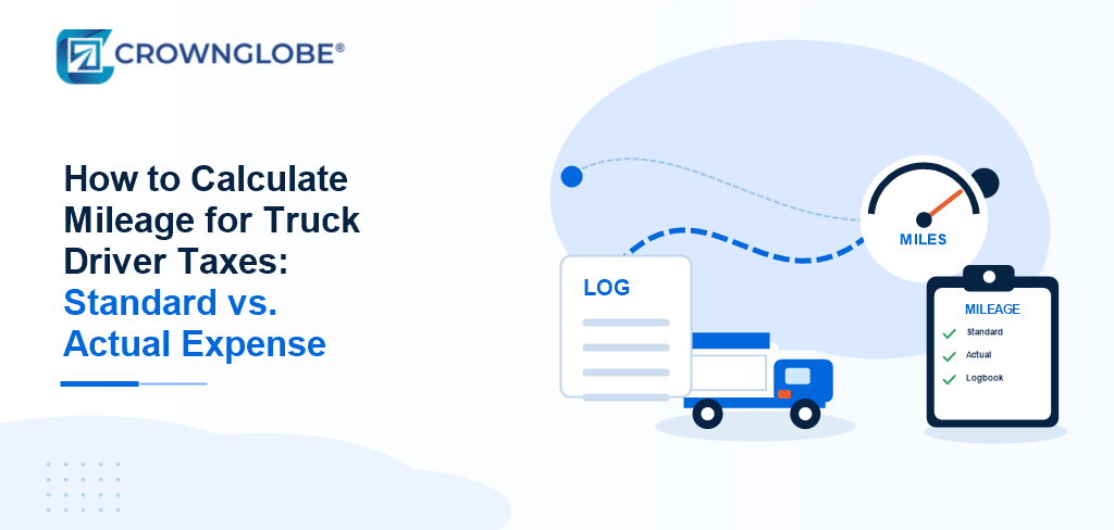 How to Calculate Mileage for Truck Driver Taxes (Standard vs. Actual Expense)