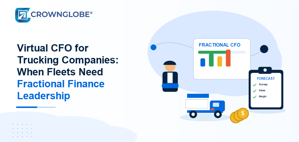Virtual CFO for Trucking Companies: When Fleets Need Fractional Finance Leadership