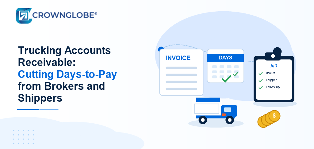 Trucking Accounts Receivable: Cutting Days-to-Pay from Brokers and Shippers